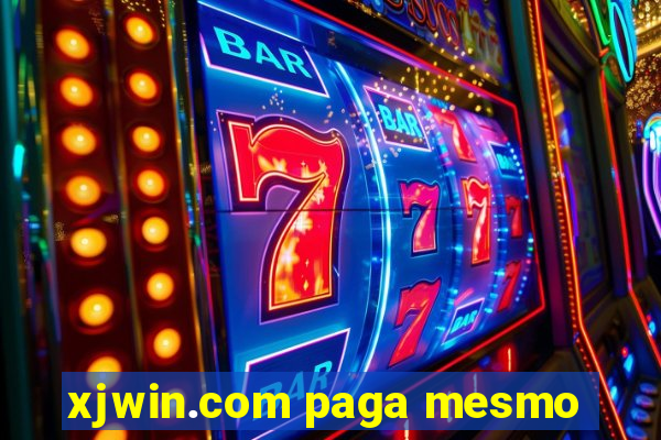 xjwin.com paga mesmo
